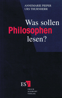 Was sollen Philosophen lesen? von Pieper,  Annemarie, Thurnherr,  Urs