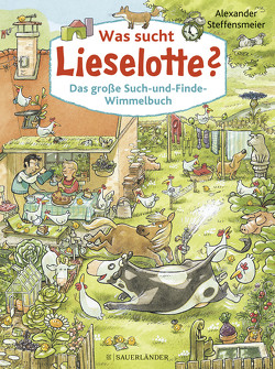 Was sucht Lieselotte? Das große Such-und-Finde-Wimmelbuch von Steffensmeier,  Alexander