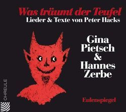 Was träumt der Teufel… von Hacks,  Peter, Pietsch,  Gina, Zerbe,  Hannes