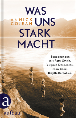 Was uns stark macht von Cojean,  Annick, Gleinig,  Kirsten