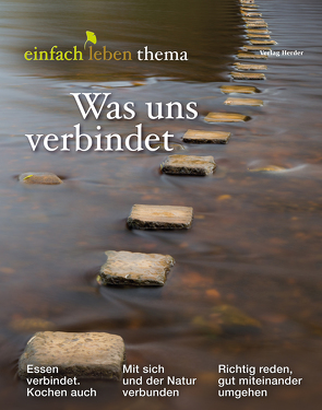 Was uns verbindet von Böhme,  Rebecca, Grün,  Anselm, Herpell,  Gabriela, Kämpchen,  Martin, Kast,  Verena, Kinnert,  Diana, Lechner,  Wolfgang, Reddemann,  Luise, Szeliga,  Roman Felix, Tarr,  Irmtraud, Tiedemann,  Friederike von, Walter,  Rudolf, Wetzel,  Sylvia