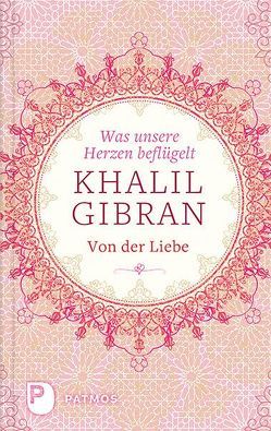 Was unsere Herzen beflügelt von Bauder,  Annina, Gibran,  Khalil