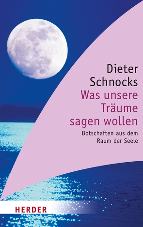 Was unsere Träume sagen wollen von Schnocks,  Dieter