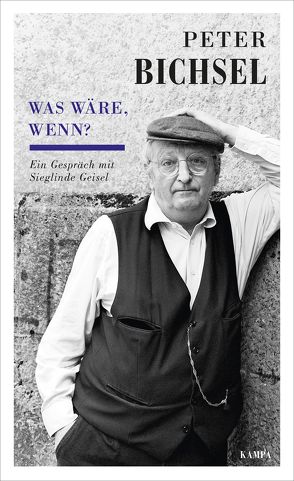 Peter Bichsel – Was wäre, wenn? von Bichsel,  Peter, Geisel,  Sieglinde