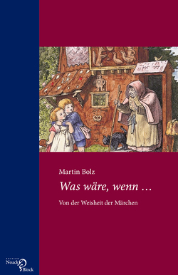 Was wäre, wenn … von Bolz,  Martin