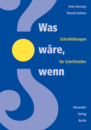 Was wäre, wenn? von Bernays,  Anne, Painter,  Pamela