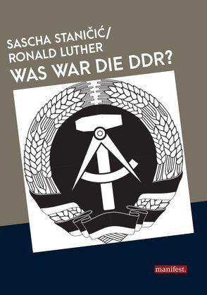 Was war die DDR? von Luther,  Ronald, Stanicic,  Sascha