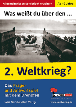 Was weißt du über … den 2. Weltkrieg? von Pauly,  Hans-Peter