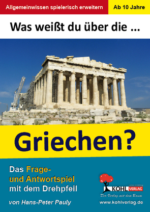 Was weißt du über … die Griechen? von Pauly,  Hans-Peter