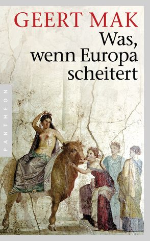 Was, wenn Europa scheitert von Mak,  Geert, Seferens,  Gregor