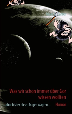 Was wir schon immer über Gor wissen wollten von Carter,  Mark E.