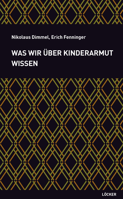 Was wir über Kinderarmut wissen von Dimmel,  Nikolaus, Fenninger,  Erich