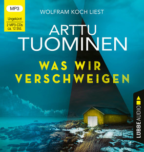 Was wir verschweigen von Koch,  Wolfram, Michler-Janhunen,  Anke, Tuominen,  Arttu