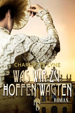 Was wir zu hoffen wagten von Lyne,  Charlotte