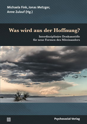 Was wird aus der Hoffnung? von Ahrens,  Jörn, Bartosch,  Hans, Dohr,  Daniela, Fink,  Michaela, Gronemeyer,  Marianne, Heindl,  Bernhard, Heller,  Andreas, Hornschuh,  Jürgen, Jurk,  Charlotte, Kerkovius,  Thile, Krebs,  Andreas, Kumria,  Philipp, Langenohl,  Andreas, Malzahn,  Rehzi, Melber,  Henning, Metzger,  Jonas, Namises,  Rosa, Newerla,  Andrea, Plemper,  Burkhard, Richter,  Sabine, Rompel,  Matthias, Rothe,  Verena, Schraten,  Juergen, Schultz,  Oliver, Tutzer,  Franz, Vogeler,  Kirsten, Vogt,  Hans Friedrich, Wilß,  Cornelia, Zulauf,  Anne