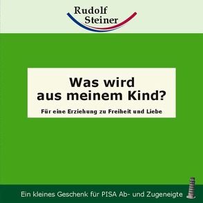 Was wird aus meinem Kind? von Steiner,  Rudolf