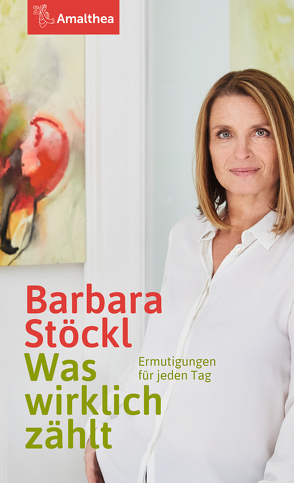 Was wirklich zählt von Stöckl,  Barbara