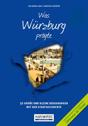 Was Würzburg prägte von Bast,  Eva-Maria, Schlüter,  Kirsten