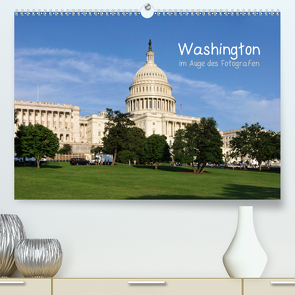 Washington im Auge des Fotografen (Premium, hochwertiger DIN A2 Wandkalender 2021, Kunstdruck in Hochglanz) von Roletschek,  Ralf