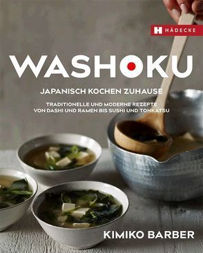 Washoku – Japanisch kochen zuhause von Barber,  Kimiko