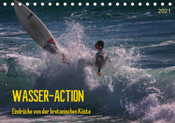 Wasser-Action – Eindrücke von der bretonischen Küste (Tischkalender 2021 DIN A5 quer) von Falke,  Manuela