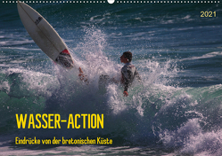 Wasser-Action – Eindrücke von der bretonischen Küste (Wandkalender 2021 DIN A2 quer) von Falke,  Manuela