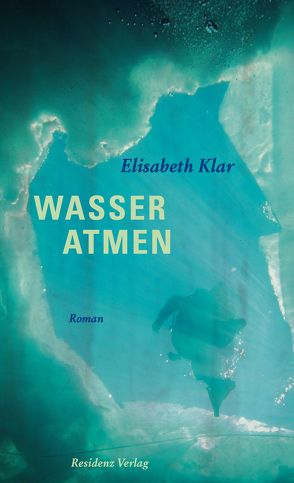 Wasser atmen von Klar,  Elisabeth