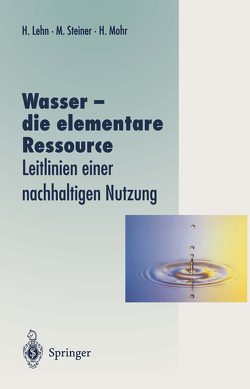 Wasser — die elementare Ressource von Lehn,  Helmut, Mohr,  Hans, Steiner,  Magdalena