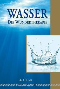 Wasser – Die Wundertherapie von Hari,  A.R.