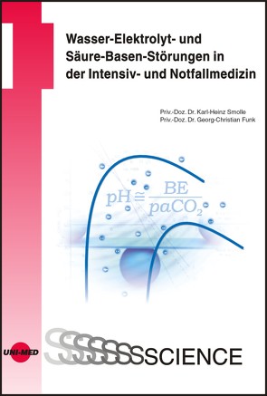 Wasser-Elektrolyt- und Säure-Basen-Störungen in der Intensiv- und Notfallmedizin von Funk,  Georg-Christian, Smolle,  Karl-Heinz