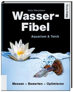 Wasser-Fibel Aquarium & Teich von Hieronimus,  Harro