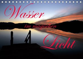 Wasser im magischen Licht (Tischkalender 2020 DIN A5 quer) von Schulze-Eckardt,  Sönke