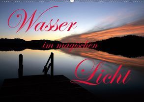 Wasser im magischen Licht (Wandkalender 2019 DIN A2 quer) von Schulze-Eckardt,  Sönke