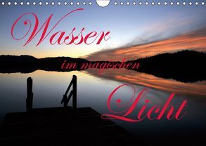 Wasser im magischen Licht (Wandkalender 2019 DIN A4 quer) von Schulze-Eckardt,  Sönke