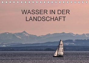 Wasser in der Landschaft (Tischkalender 2018 DIN A5 quer) von Bauer,  Friedhelm