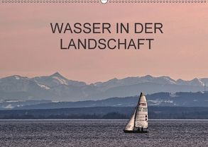Wasser in der Landschaft (Wandkalender 2018 DIN A2 quer) von Bauer,  Friedhelm