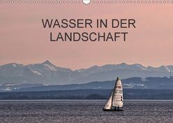 Wasser in der Landschaft (Wandkalender 2018 DIN A3 quer) von Bauer,  Friedhelm