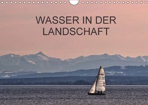 Wasser in der Landschaft (Wandkalender 2018 DIN A4 quer) von Bauer,  Friedhelm