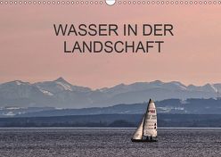 Wasser in der Landschaft (Wandkalender 2019 DIN A3 quer) von Bauer,  Friedhelm