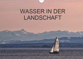 Wasser in der Landschaft (Wandkalender 2019 DIN A4 quer) von Bauer,  Friedhelm