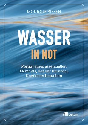 Wasser in Not von Bissen,  Monique