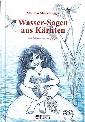 Wasser-Sagen aus Kärnten von Kreitmayr,  Udo, Maierbrugger,  Matthias, Palle,  Josef