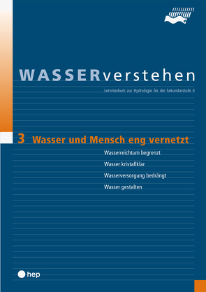 Wasser und Mensch eng vernetzt – WASSERverstehen Modul 3 von Hydrologischer Atlas der Schweiz, Probst,  Matthias