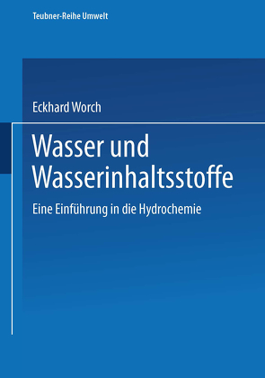 Wasser und Wasserinhaltsstoffe von Worch,  Eckhard