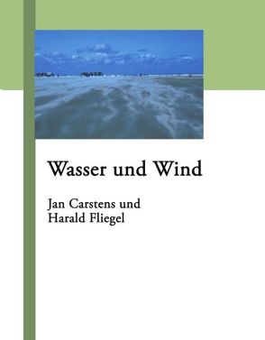 Wasser und Wind von Carstens,  Jan, Fliegel,  Harald