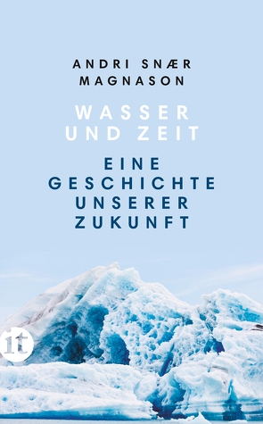 Wasser und Zeit von Flecken,  Tina, Magnason,  Andri Snær