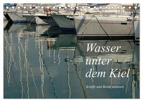 Wasser unter dem Kiel – Schiffe und Boote weltweit (Tischkalender 2024 DIN A5 quer), CALVENDO Monatskalender von Falk,  Dietmar