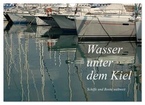 Wasser unter dem Kiel – Schiffe und Boote weltweit (Wandkalender 2024 DIN A3 quer), CALVENDO Monatskalender von Falk,  Dietmar