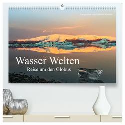 Wasser Welten – Reise um den Globus (hochwertiger Premium Wandkalender 2024 DIN A2 quer), Kunstdruck in Hochglanz von Kottler,  Gabriele