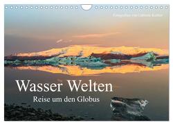 Wasser Welten – Reise um den Globus (Wandkalender 2024 DIN A4 quer), CALVENDO Monatskalender von Kottler,  Gabriele